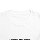 Toddler Don't Drink And Drive Tee