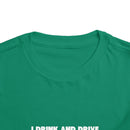 Toddler Don't Drink And Drive Tee