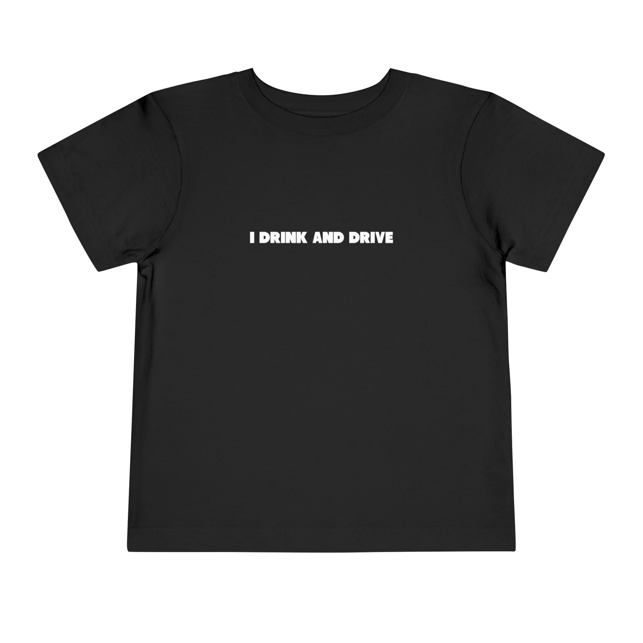 Toddler Don't Drink And Drive Tee